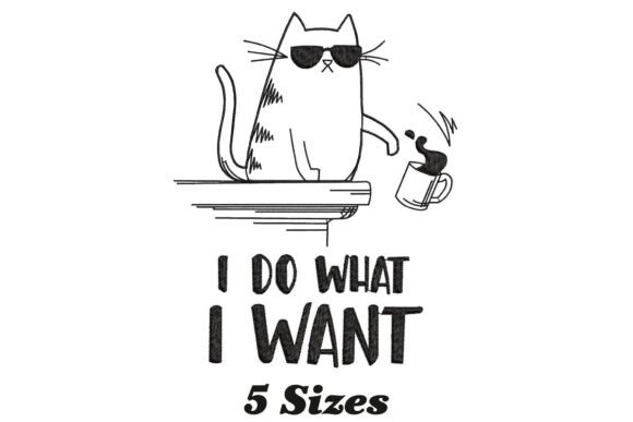 I Do What I Want Funny Cat
